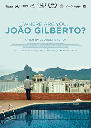 Where Are You, Joao Gilberto (2018) M4ufree
