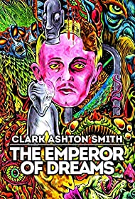 Clark Ashton Smith The Emperor of Dreams (2018) M4ufree