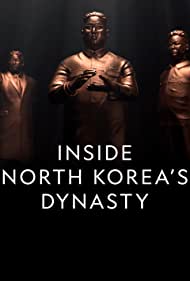 Inside North Koreas Dynasty (2018-) StreamM4u M4ufree