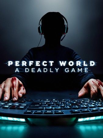 Perfect World A Deadly Game (2022) StreamM4u M4ufree