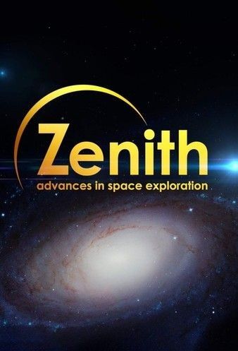 Zenith Advances In Space Exploration (2022) StreamM4u M4ufree