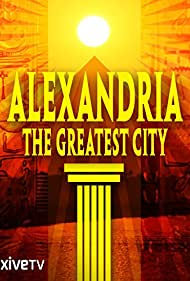 Alexandria The Greatest City (2010) M4ufree