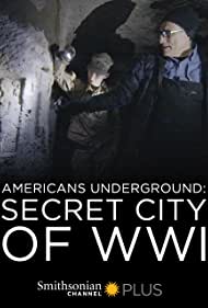 Americans Underground Secret City of WWI (2017) M4ufree
