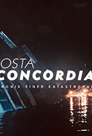 Costa Concordia Chronik einer Katastrophe (2021) M4ufree