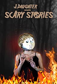 J Daughter presents Scary Stories (2022) M4ufree