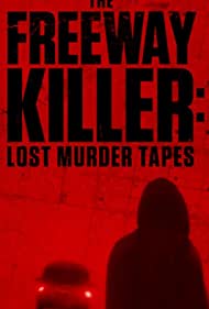 The Freeway Killer Lost Murder Tapes (2022) M4ufree