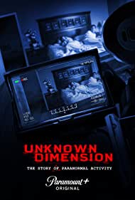 Unknown Dimension The Story of Paranormal Activity (2021) M4ufree