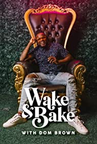 Wake Bake with Dom Brown (2021-) StreamM4u M4ufree