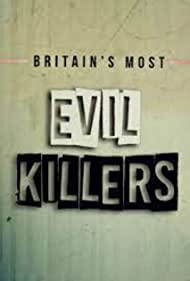 Britains Most Evil Killers (2017-2021) StreamM4u M4ufree