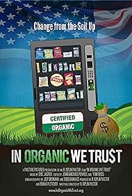 In Organic We Trust (2012) M4ufree