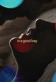 In a Good Way (2023) M4ufree