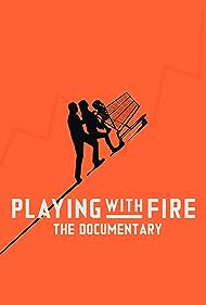 Playing with FIRE The Documentary (2019) M4ufree