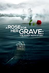 A Rose for Her Grave The Randy Roth Story (2023) M4ufree