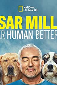 Cesar Millan Better Human Better Dog (2021-) StreamM4u M4ufree
