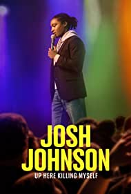 Josh Johnson: Up Here Killing Myself (2023) M4ufree