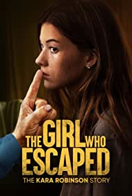 The Girl Who Escaped: The Kara Robinson Story (2023) M4ufree