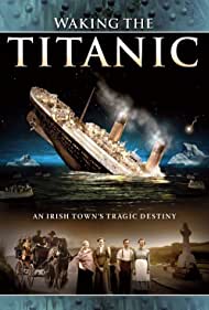 Waking the Titanic (2013) M4ufree