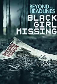 Beyond the Headlines Black Girl Missing (2023) M4ufree