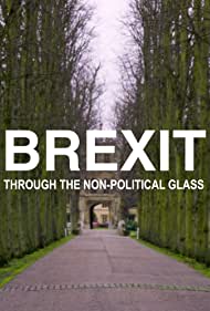 Brexit Through the Non Political Glass (2021) M4ufree