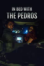 In Bed with the Pedros (2023) M4ufree