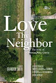 Love Thy Neighbor The Story of Christian Riley Garcia (2021) M4ufree
