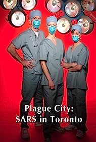 Plague City SARS in Toronto (2005) M4ufree