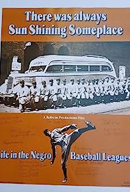 There Was Always Sun Shining Someplace Life in the Negro Baseball Leagues (1981) M4ufree