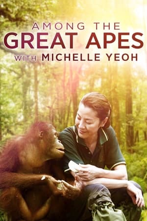 Among the Great Apes with Michelle Yeoh (2009) M4ufree