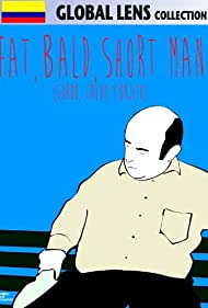 Fat, Bald, Short Man (2011) M4ufree