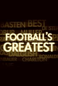 Footballs Greatest (2010-) StreamM4u M4ufree