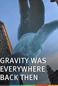 Gravity Was Everywhere Back Then (2010) M4ufree