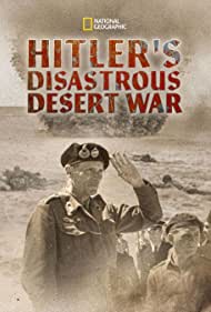 Hitlers Disastrous Desert War (2021) M4ufree