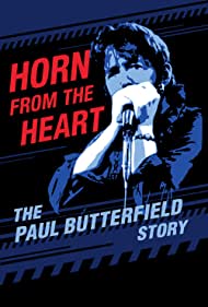 Horn from the Heart The Paul Butterfield Story (2017) M4ufree