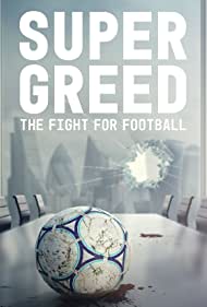 Super Greed The Fight for Football (2022) M4ufree