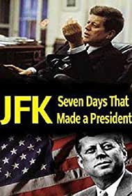 JFK Seven Days That Made a President (2013) M4ufree