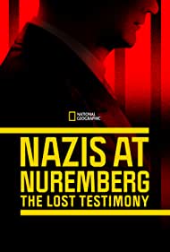 Nazis at Nuremberg The Lost Testimony (2022) M4ufree