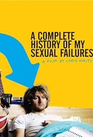 A Complete History of My Sexual Failures (2008) M4ufree