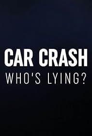 Car Crash Whos Lying (2018) M4ufree