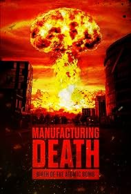 Manufacturing Death Birth of the Atom Bomb (2023) M4ufree