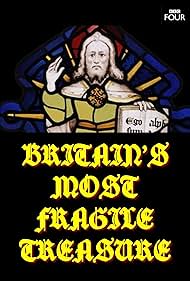 Britains Most Fragile Treasure (2011) M4ufree