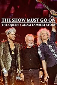 The Show Must Go On The Queen + Adam Lambert Story (2019) M4ufree