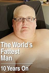 The Worlds Fattest Man 10 Years On (2021) M4ufree