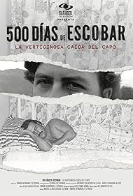 500 Dias de Escobar la vertiginosa caida del capo (2023) M4ufree