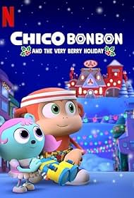 Chico Bon Bon and the Very Berry Holiday (2020) M4ufree