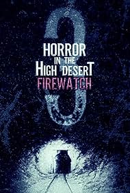 Horror in the High Desert 3 Firewatch (2024) M4ufree