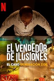 El vendedor de ilusiones: El caso Generacion Zoe (2024) M4ufree