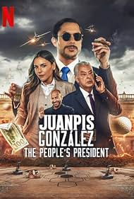 Juanpis Gonzalez The Peoples President (2022) M4ufree