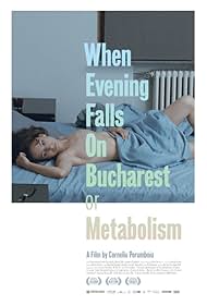 When Evening Falls on Bucharest or Metabolism (2013) M4ufree