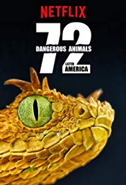 72 Dangerous Animals: Latin America (2017) StreamM4u M4ufree