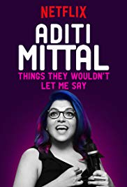 Aditi Mittal: Things They Wouldnt Let Me Say (2017) M4ufree